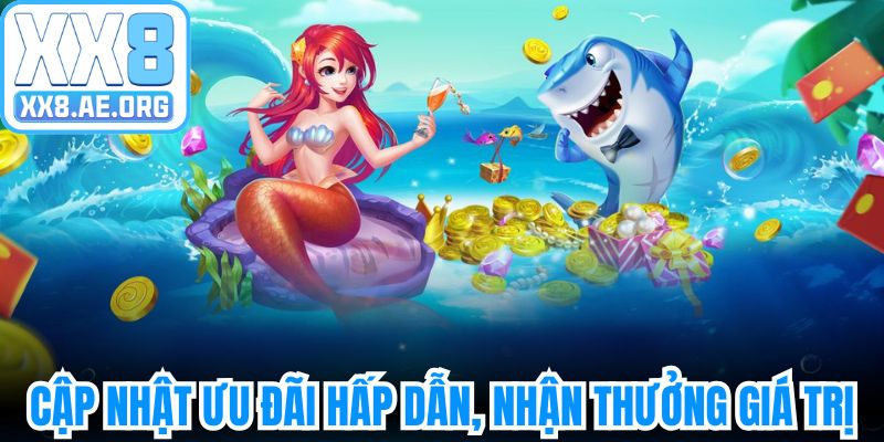 Cập nhật ưu đãi hấp dẫn, bắn cá Tiểu Tiên nhận thưởng giá trị
