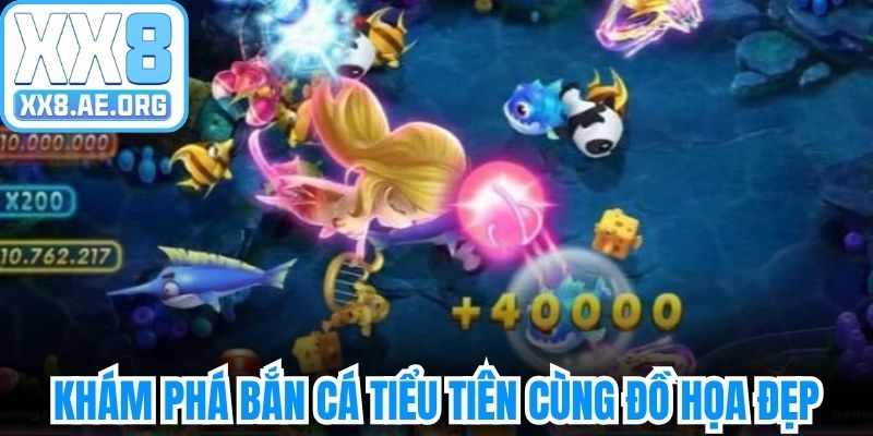 Khám phá Bắn cá tiểu tiên cùng đồ họa đẹp