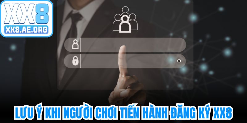 Lưu ý khi người chơi mới tiến hành đăng ký XX8