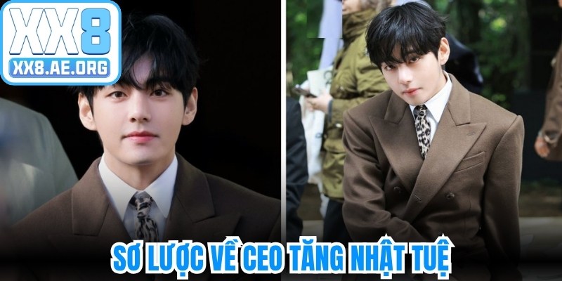 Sơ lược về CEO Tăng Nhật Tuệ