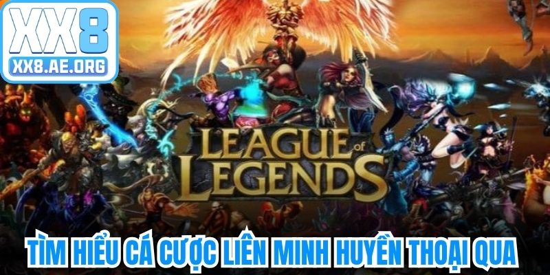 Tìm hiểu cá cược Liên Minh Huyền Thoại qua từng kèo phổ biến 